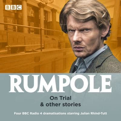 Rumpole on Trial & Other Stories: Four BBC Radio 4 Dramatisations cover